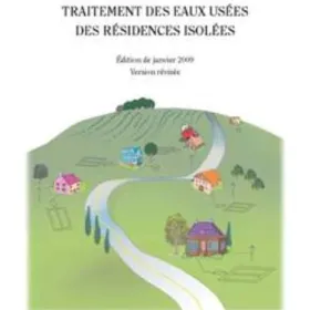 Traitement des eaux usées des résidences isolées. Traitement des eaux usées des résidences isolées. ( Partie A)